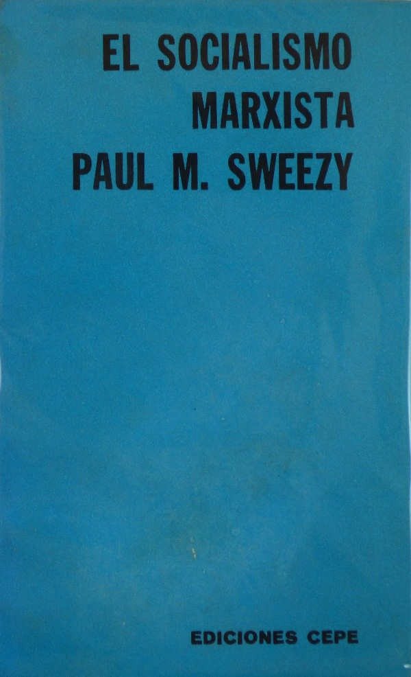 PAUL M. SWEEZY - EL SOCIALISMO MARXISTA