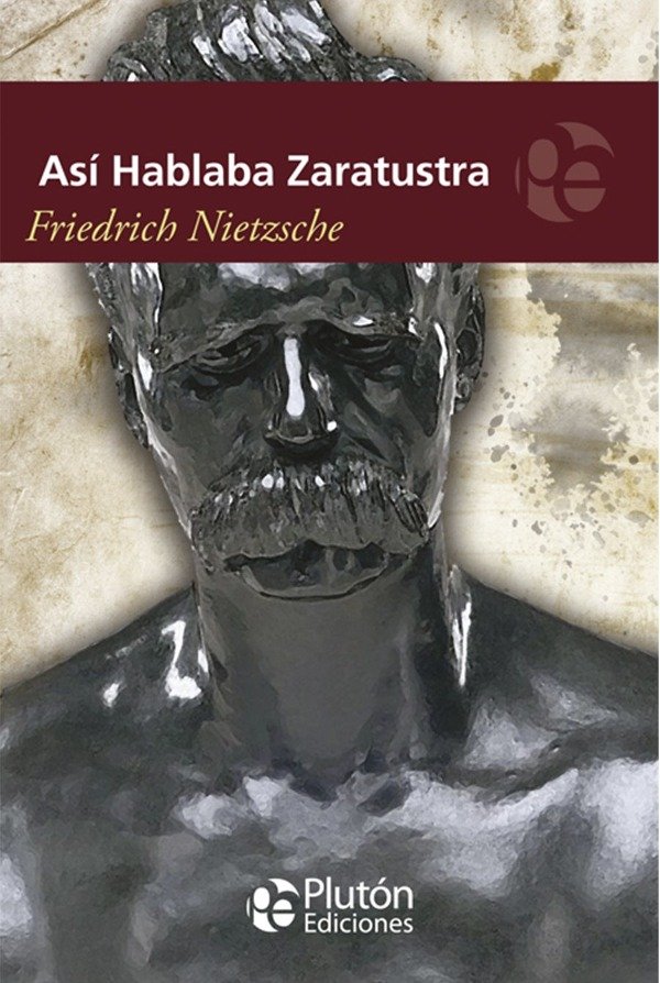 FRIEDRICH NIETZCHE - ASI HABLABA ZARATUSTRA
