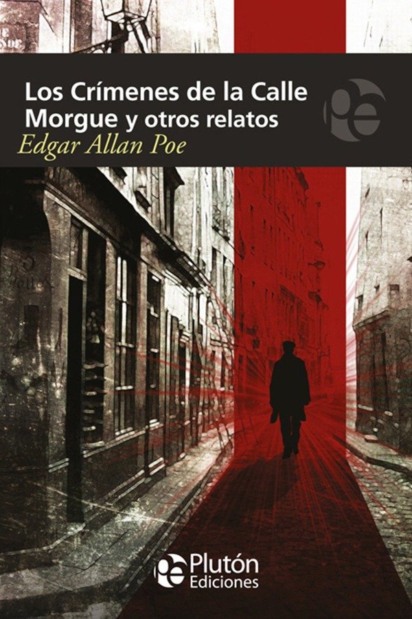 EDGAR ALLAN POE - LOS CRIMENES DE LA CALLE MORGUE Y OTROS RELATOS