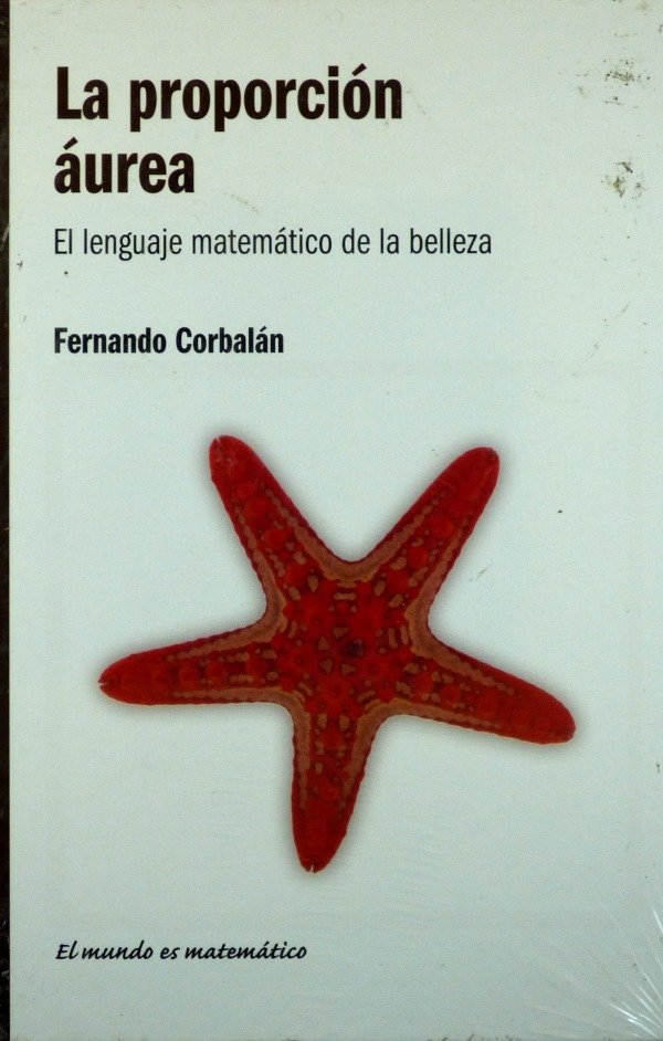 EL MUNDO ES MATEMATICO - LA PROPORCION AUREA