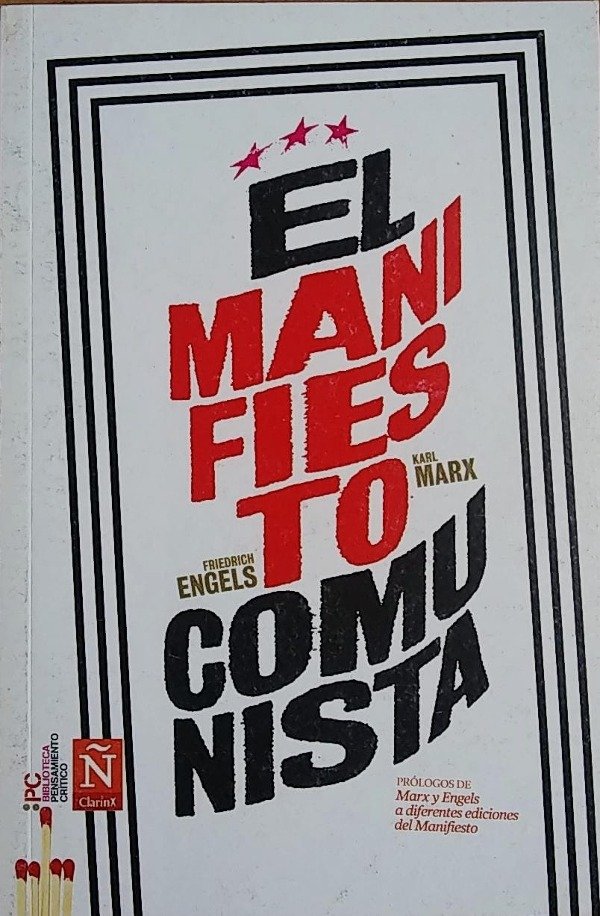 KARL MARX, FRIEDRICH ENGELS - EL MANIFIESTO COMUNISTA (ED. Ñ CLARIN)