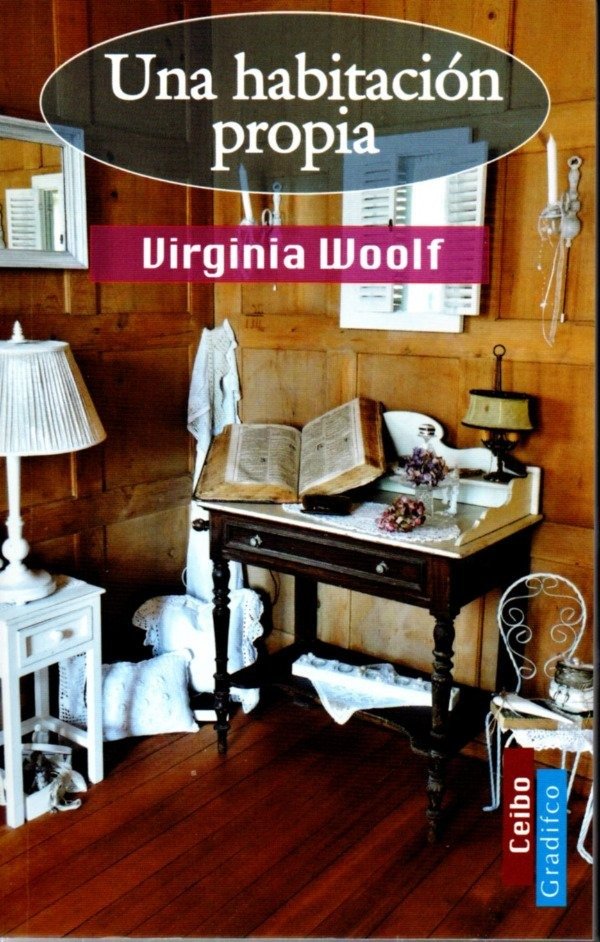 VIRGINIA WOOLF - UNA HABITACION PROPIA