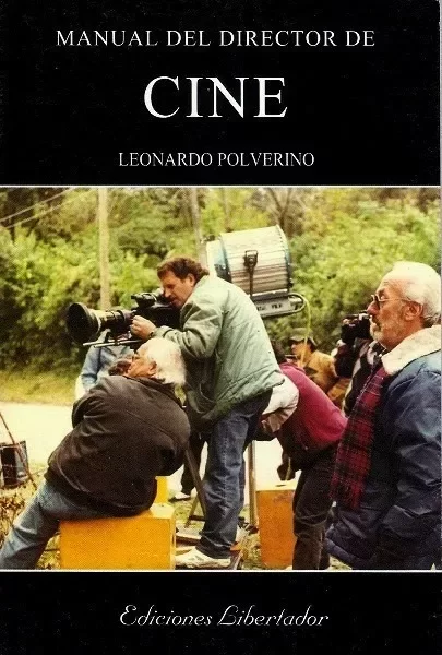 LEONARDO POLVERINO - MANUAL DEL DIRECTOR DE CINE