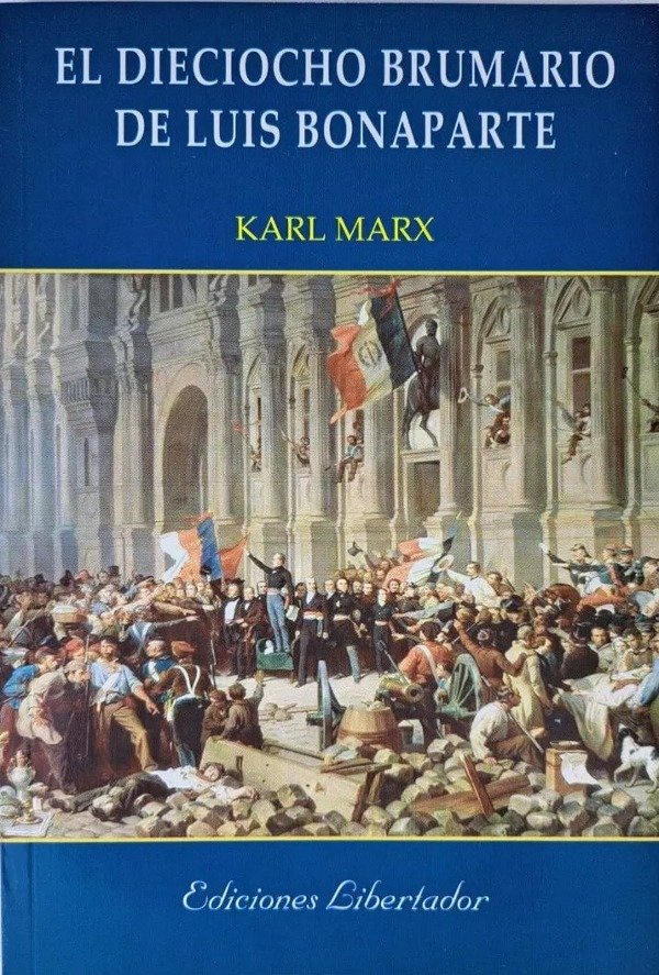KARL MARX - EL 18 BRUMARIO DE LUIS BONAPARTE