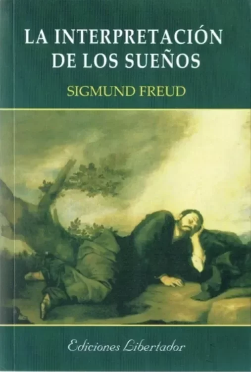 SIGMUND FREUD - LA INTERPRETACIÓN DE LOS SUEÑOS
