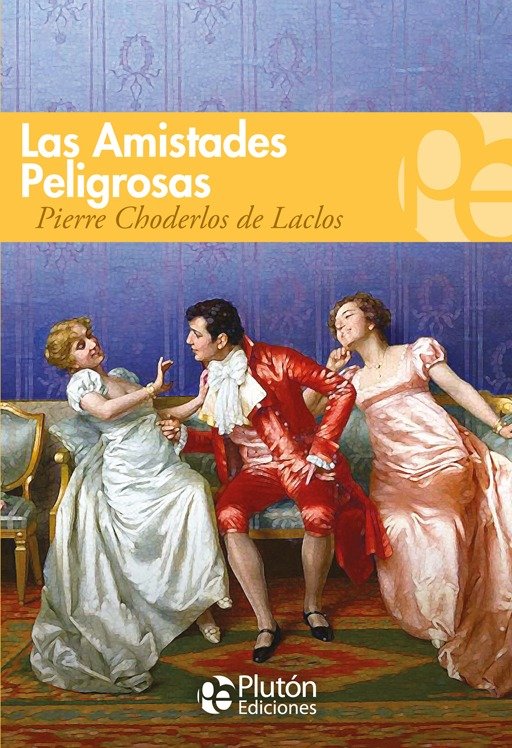 CHODERLOS DE LACLOS - LAS AMISTADES PELIGROSAS