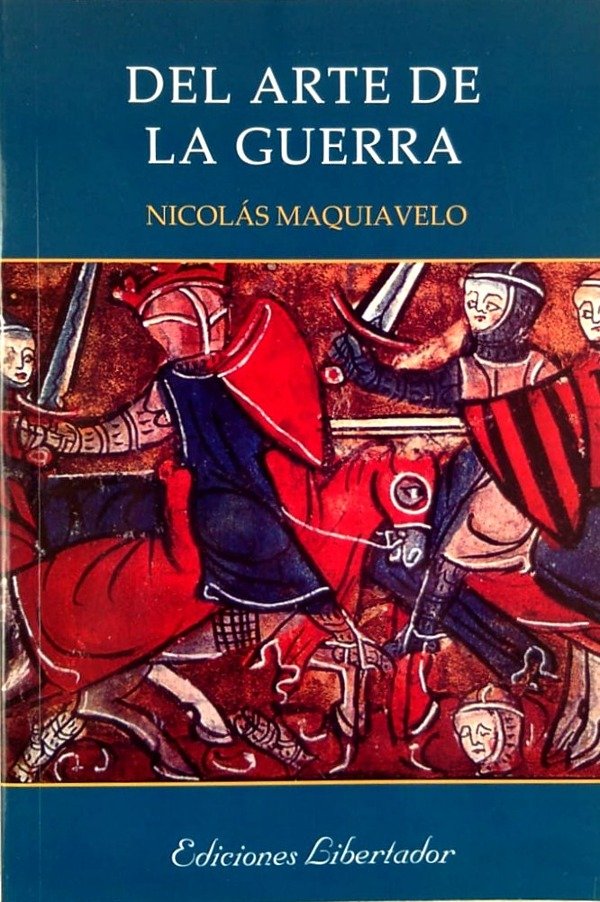 NICOLAS MAQUIAVELO - DEL ARTE DE LA GUERRA