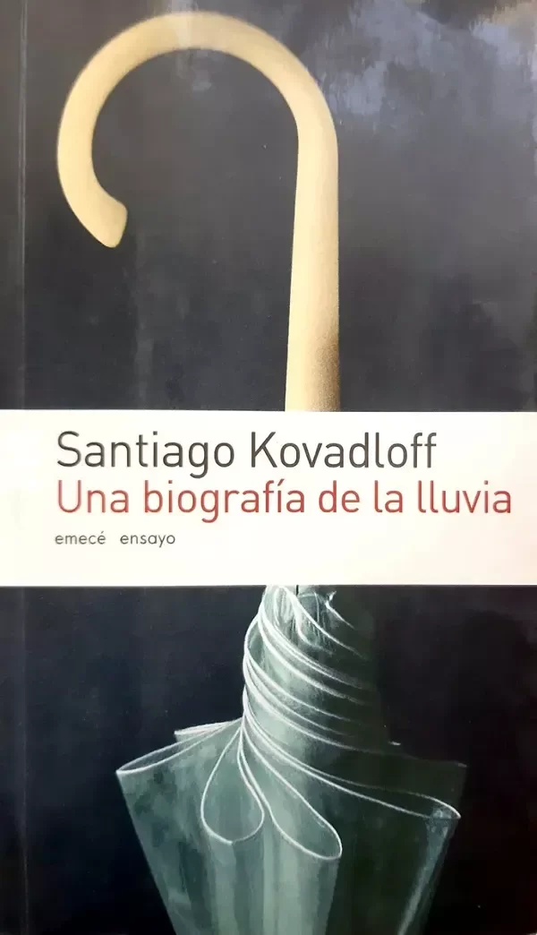 SANTIAGO KOVADLOFF - UNA BIOGRAFIA DE LA LLUVIA