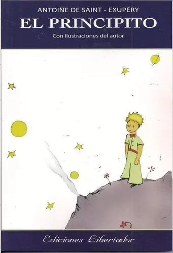 ANTOINE DE SAINT- EXUPERY - EL PRINCIPITO - (ED. LIBERTADOR)