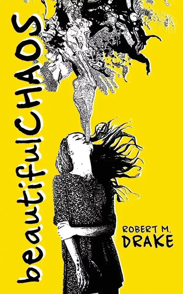 ROBERT M. DRAKE - BEAUTIFUL CHAOS