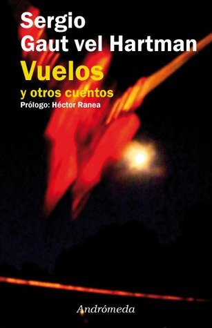 SERGIO GAUT VEL HARTMAN - VUELOS Y OTROS CUENTOS