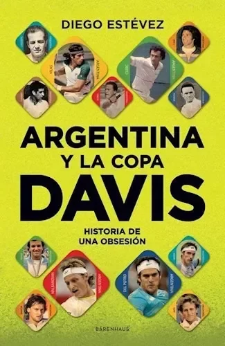 DIEGO ESTEVEZ - ARGENTINA Y LA COPA DAVIS