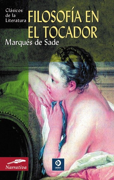 MARQUES DE SADE - FILOSOFIA EN EL TOCADOR