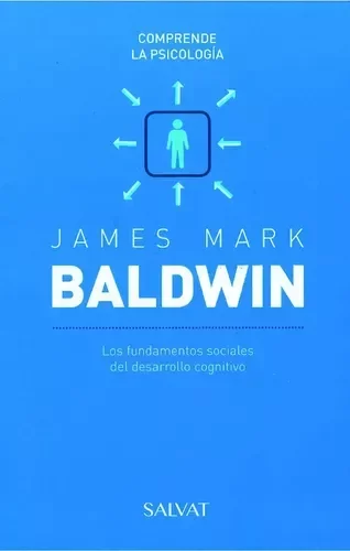 JAMES MARK BALDWIN - COMPRENDE LA PSICOLOGIA