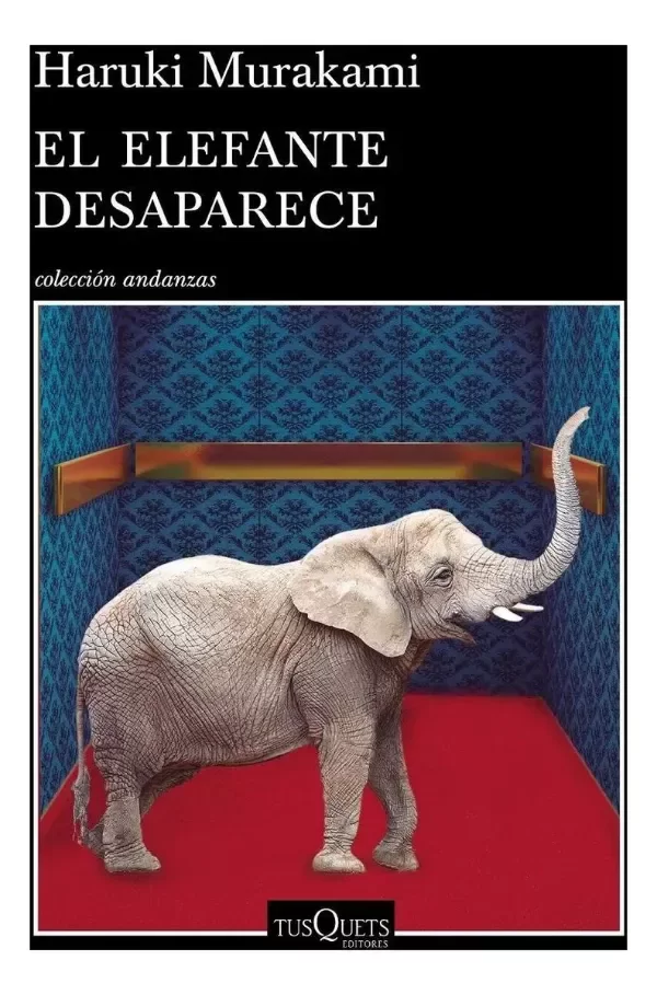 HARUKI MURAKAMI - EL ELEFANTE DESAPARECE