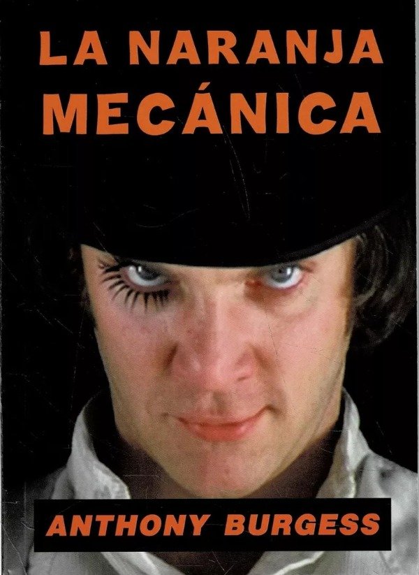 ANTHONY BURGESS - LA NARANJA MECANICA