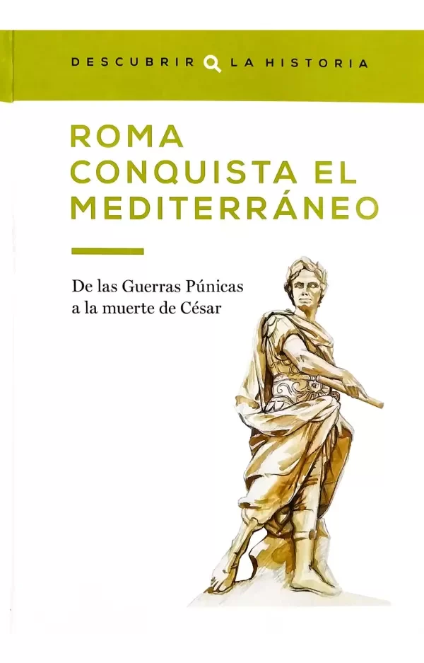 DESCUBRIR LA HISTORIA - ROMA CONQUISTA EL MEDITERRANEO