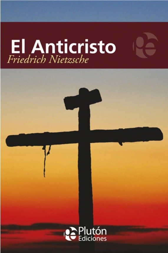 FRIEDRICH NIETZSCHE - EL ANTICRISTO (ED. PLUTON)
