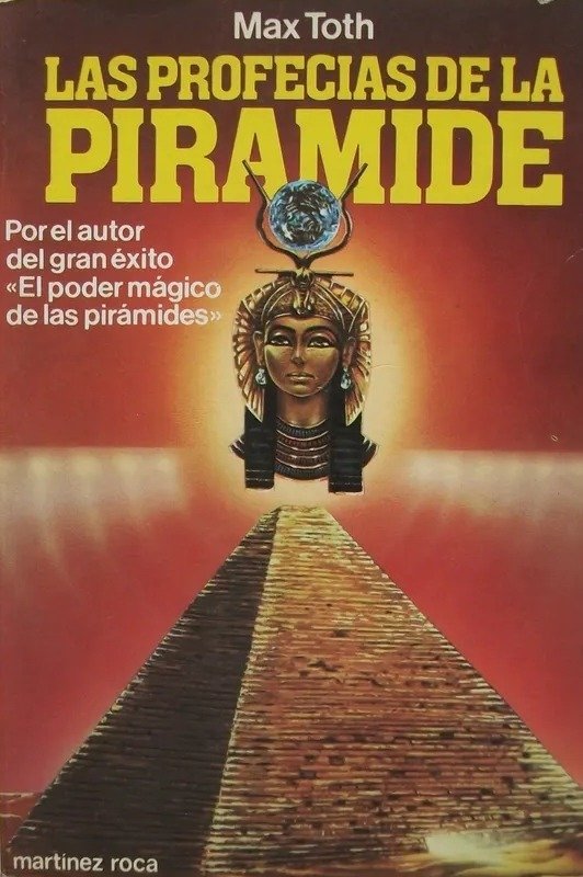 MAX TOTH - LAS PROFECIAS DE LAS PIRAMIDES
