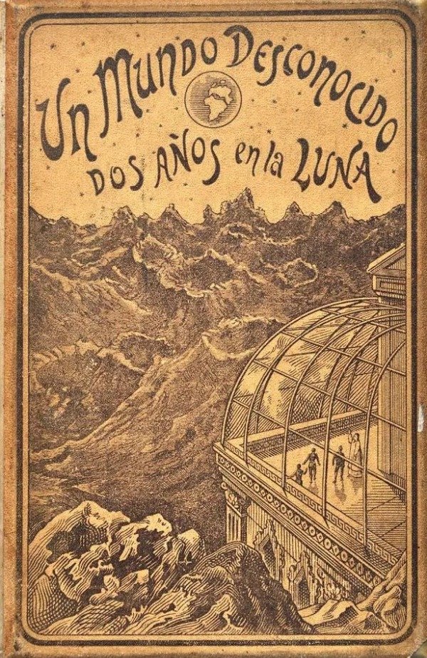PIERRE DE SELENES - UN MUNDO DESCONOCIDO DOS AÑOS EN LA LUNA (ED. 1898)