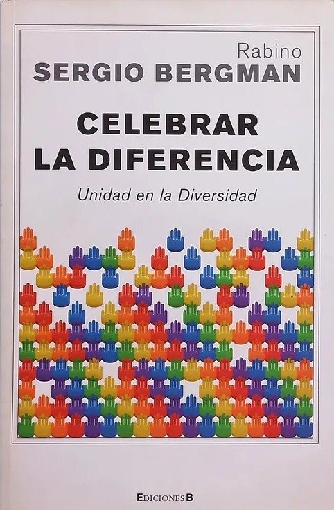 RABINO SERGIO BERGMAN - CELEBRAR LA DIFERENCIA