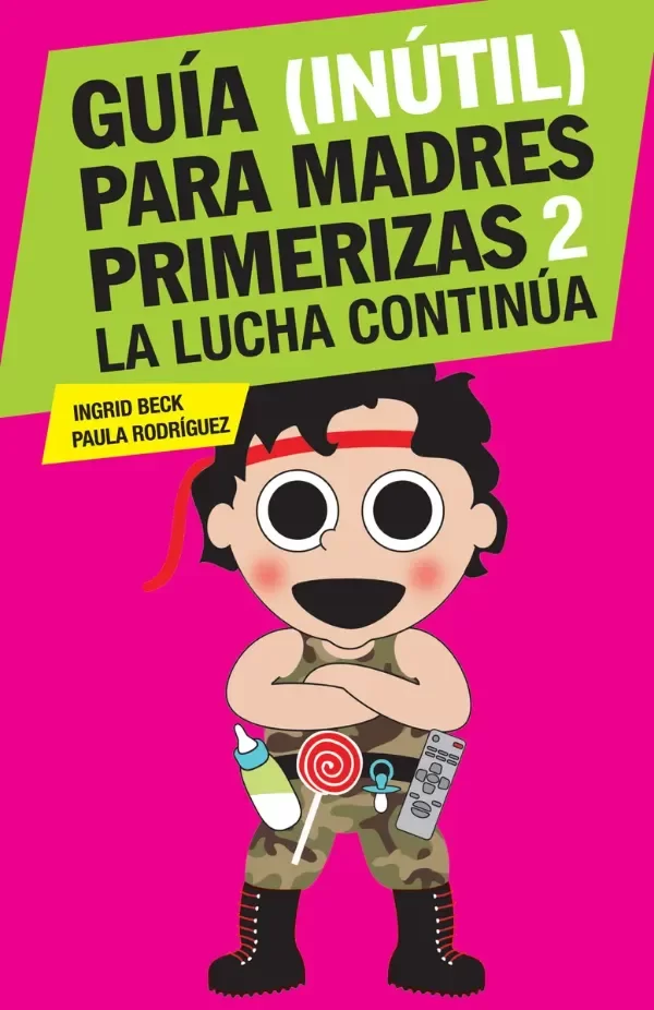 INGRID BECK - GUIA (INUTIL) PARA MADRES PRIMERIZAS 2