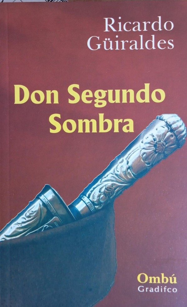 RICARDO GUIRALDES - DON SEGUNDO SOMBRA