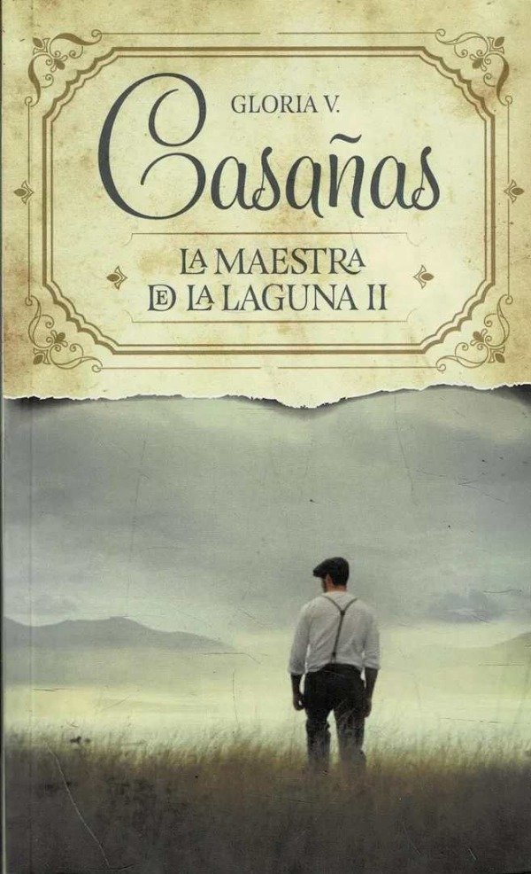 GLORIA V. CASAÑAS - LA MAESTRA DE LA LAGUNA
