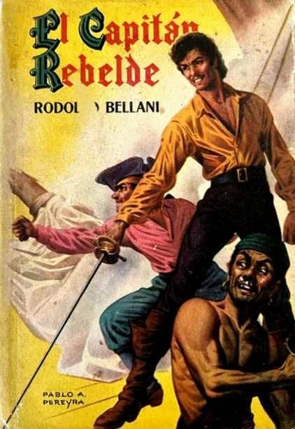 RODOLFO BELLANI - EL CAPITAN REBELDE (COL. ROBIN HOOD)