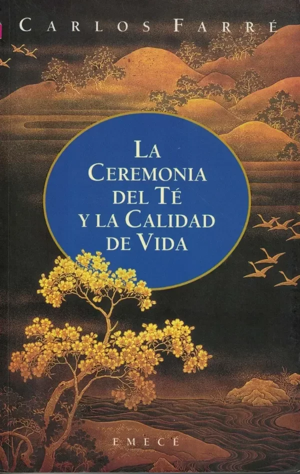 CARLOS FARRE - LA CEREMONIA DEL TE Y LA CALIDAD DE VIDA