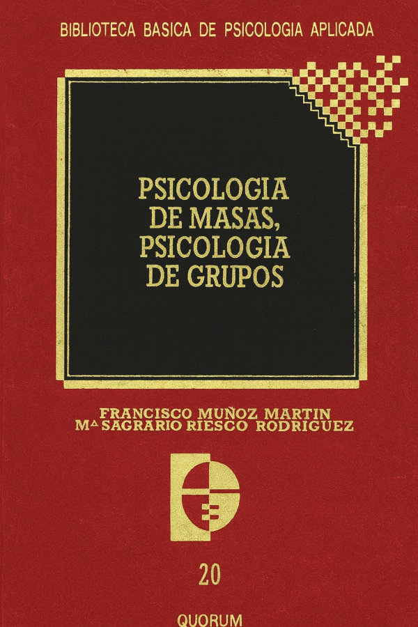 FRANCISCO MUÑOZ MARTIN - PSICOLOGIA DE MASAS, PSICOLOGIA DE GRUPOS