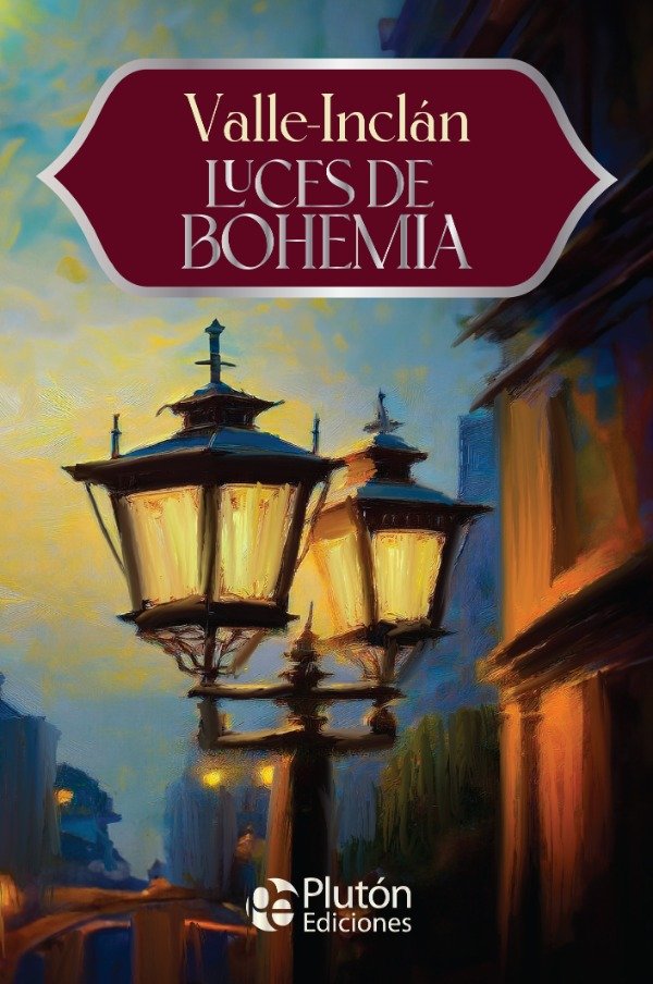VALLE-INCLAN - LUCES DE BOHEMIA (PLUTON ED. 15 AÑOS)