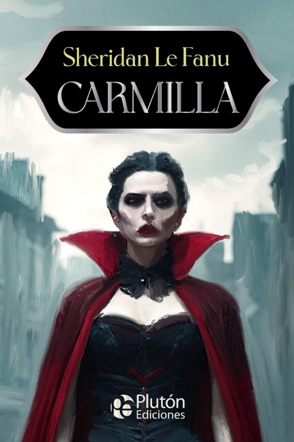 SHERIDAN LE FANU - CARMILLA (PLUTON ED. 15 AÑOS)