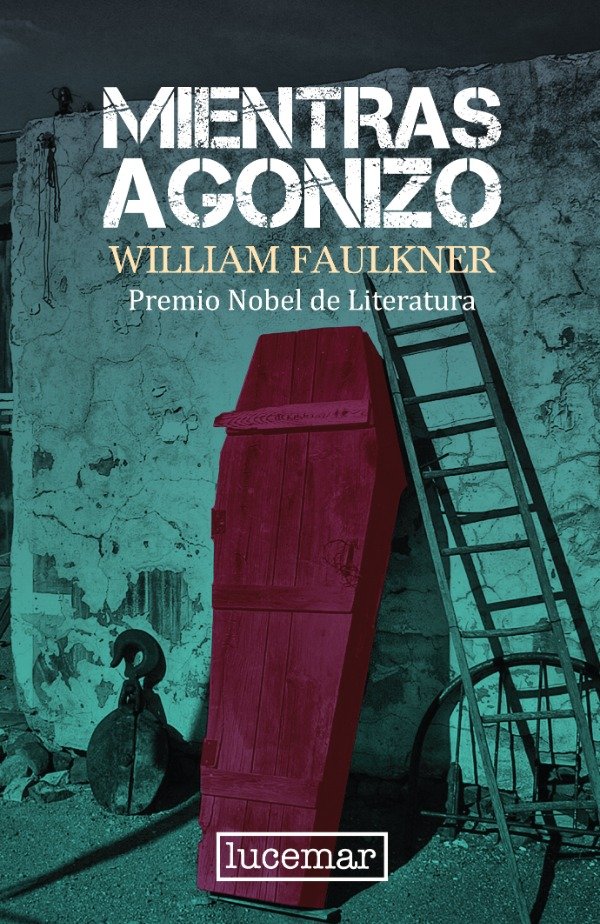 WILLIAM FAULKNER - MIENTRAS AGONIZO (PLUTON ED. 15 AÑOS)