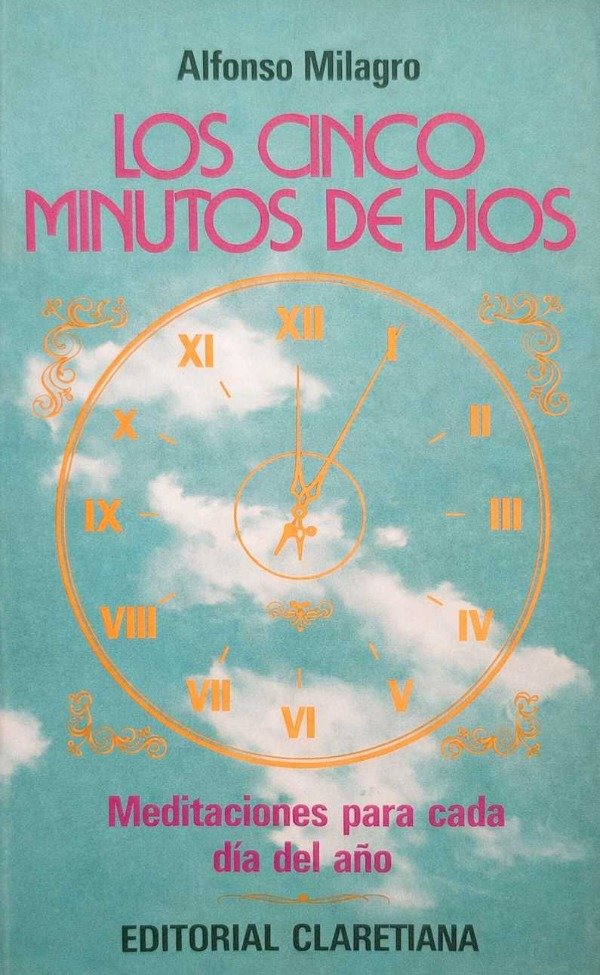 ALFONSO MILAGRO - LOS CINCO MINUTOS DE DIOS
