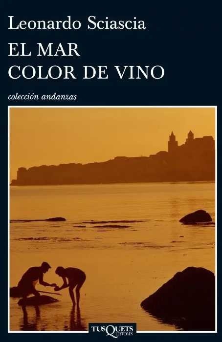 LEONARDO SCIASCIA - EL MAR COLOR DE VINO