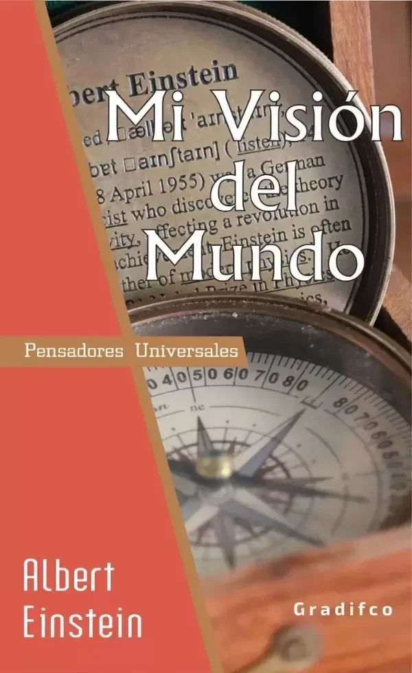 ALBERT EINSTEIN - MI VISION DEL MUNDO