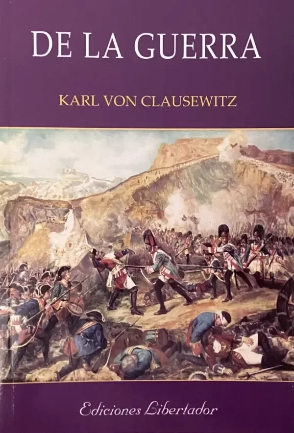KARL VON CLAUSEWITZ - DE LA GUERRA