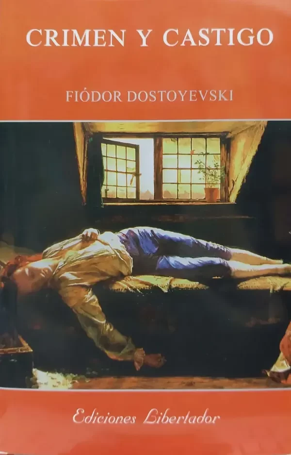 FIÓDOR DOSTOYEVSKI - CRIMEN Y CASTIGO (ED. LIBERTADOR)