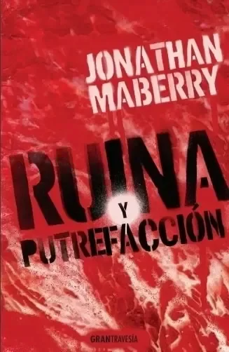 JONATHAN MABERRY - RUINA Y PUTREFACCION