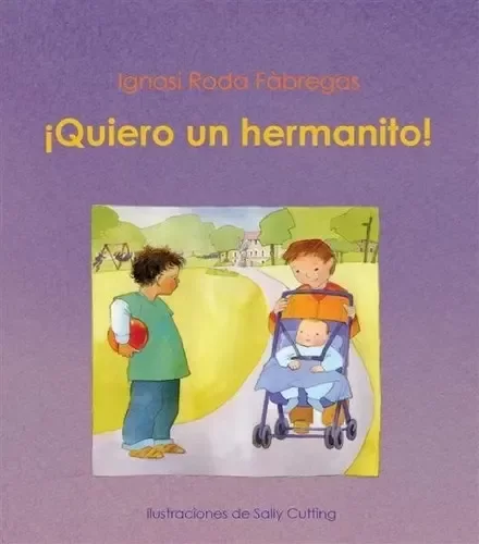 QUIERO UN HERMANITO (TAPA DURA)