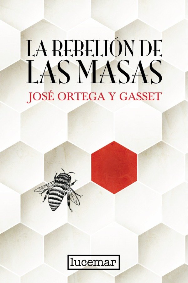 JOSE ORTEGA Y GASSET - LA REBELION DE LAS MASAS