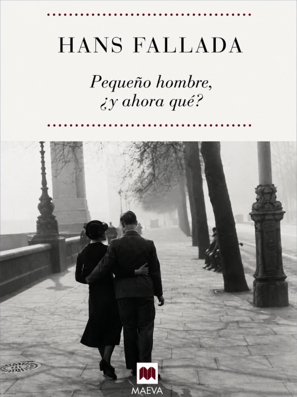 HANS FALLADA - PEQUEÑO HOMBRE Y AHORA QUE