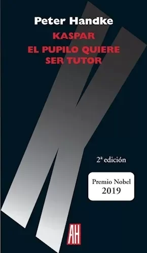 PETER HANDKE - KASPAR EL PUPILO QUIERE SER TUTOR