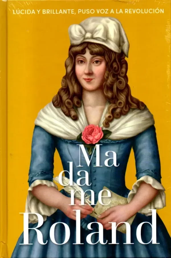 REINAS Y REBELDES - MADAME ROLAND