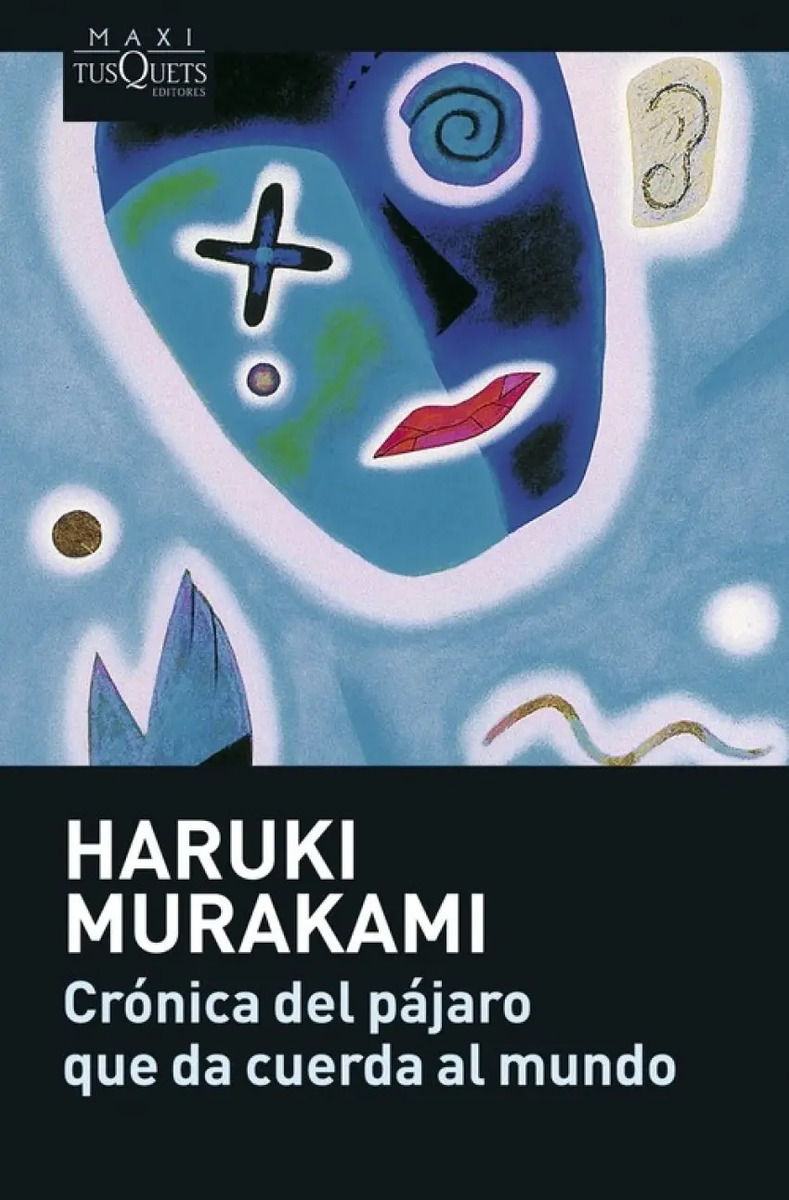HARUKI MURAKAMI - CRÓNICA DEL PÁJARO QUE DA CUERDA AL MUNDO
