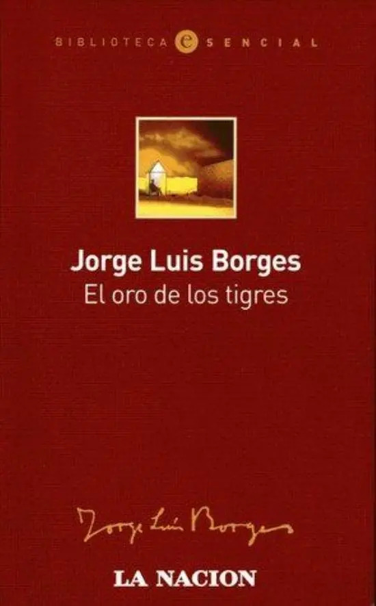 JORGE LUIS BORGES - EL ORO DE LOS TIGRES