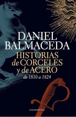 DANIEL BALMACEDA - HISTORIAS DE CORCELES Y DE ACERO