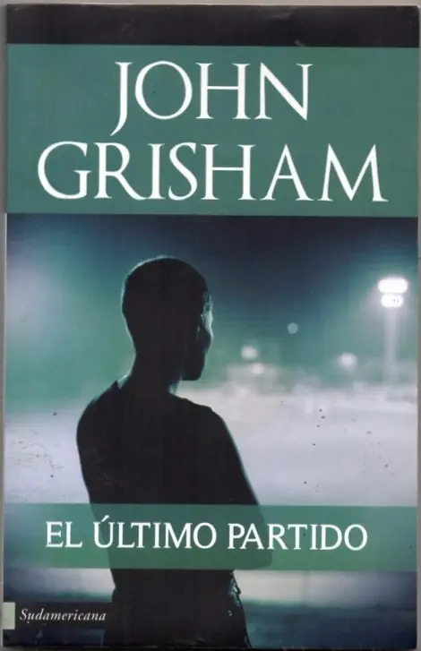 JOHN GRISHAM - EL ÚLTIMO PARTIDO