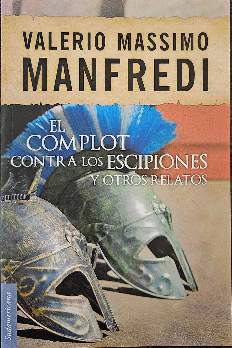 VALERIO MASSIMO MANFREDI - EL COMPLOT CONTRA LOS ESCIPIONES Y OTROS RELATOS